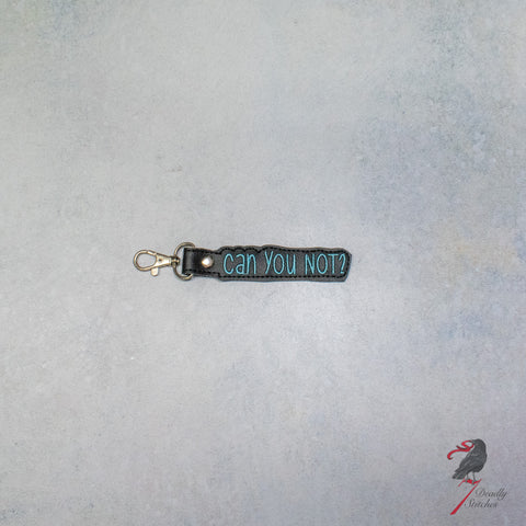 Can You Not? Keychain